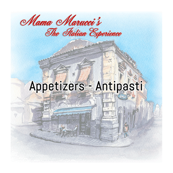 Mama Maruccis Appetizers - Antipasti