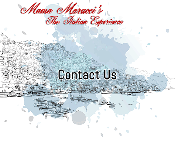 Mama Maruccis Contact Us
